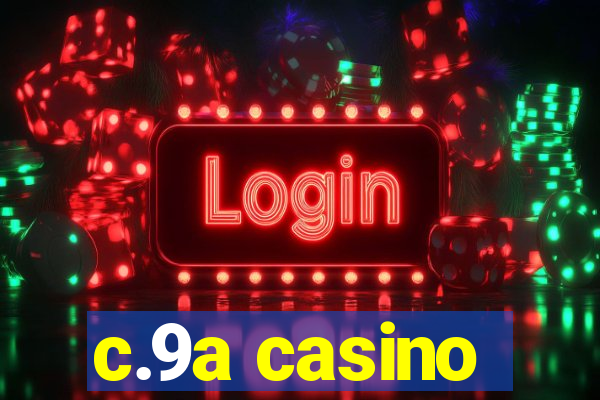 c.9a casino
